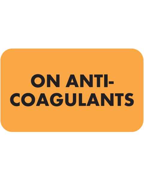 ON ANTI-COAGULANTS Label - Size 1 1/2W" x 7/8"H