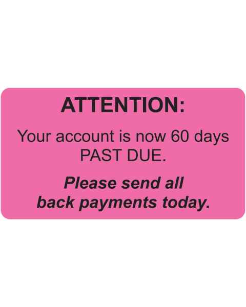 ATTENTION YOUR ACCOUNT IS NOW 60 DAYS PAST DUE Label - Size 3 1/4"W x 1 3/4"H