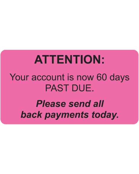 ATTENTION YOUR ACCOUNT IS NOW 60 DAYS PAST DUE Label - Size 3 1/4"W x 1 3/4"H