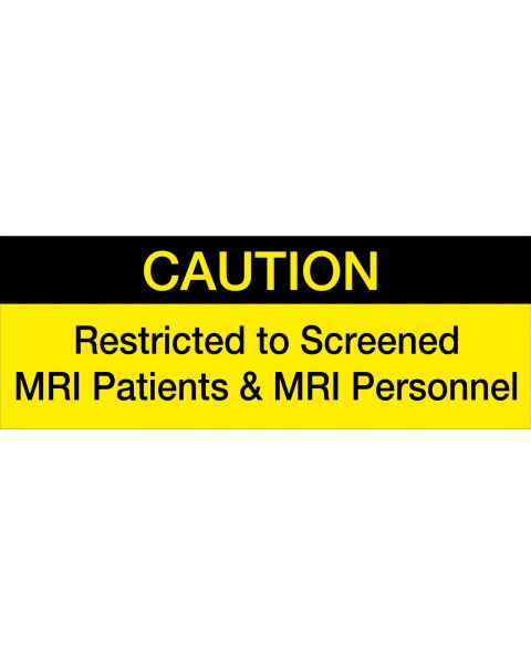 "Caution, Restricted to Screened MRI Patients and MRI Personnel" Plastic Sign