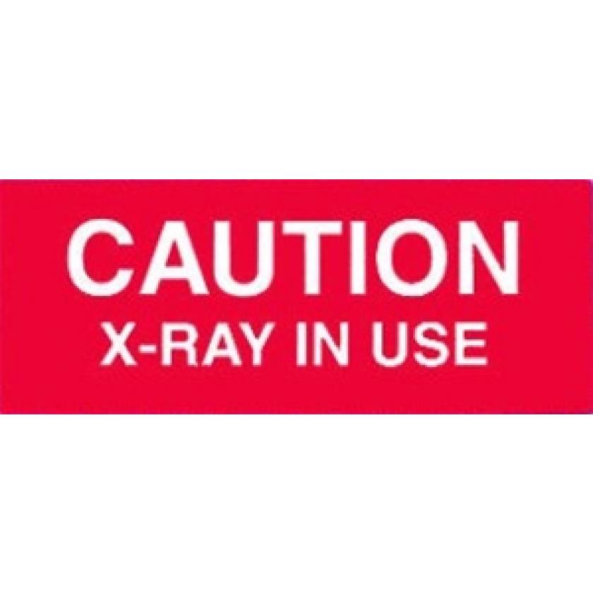 Silk Screened Sign Caution X-Ray in Use