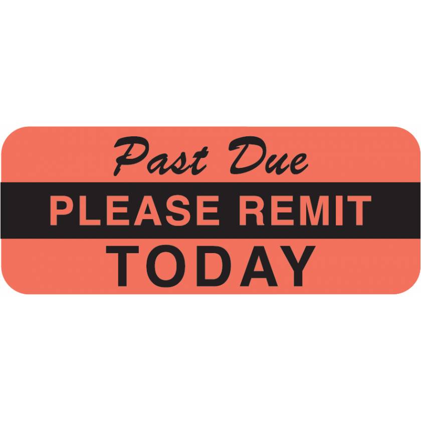 PAST DUE PLEASE REMIT TODAY Label - Size 1 7/8"W x 3/4"H