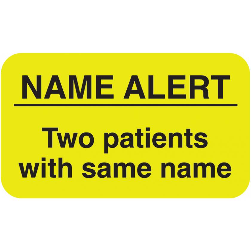 NAME ALERT Two Patients with Same Name Label - Size 1 1/2"W x 7/8"H