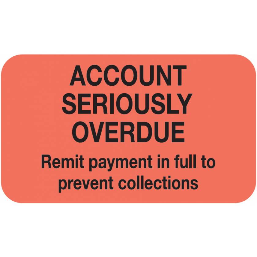ACCOUNT SERIOUSLY OVERDUE Label - Size 1 1/2"W x 7/8"H