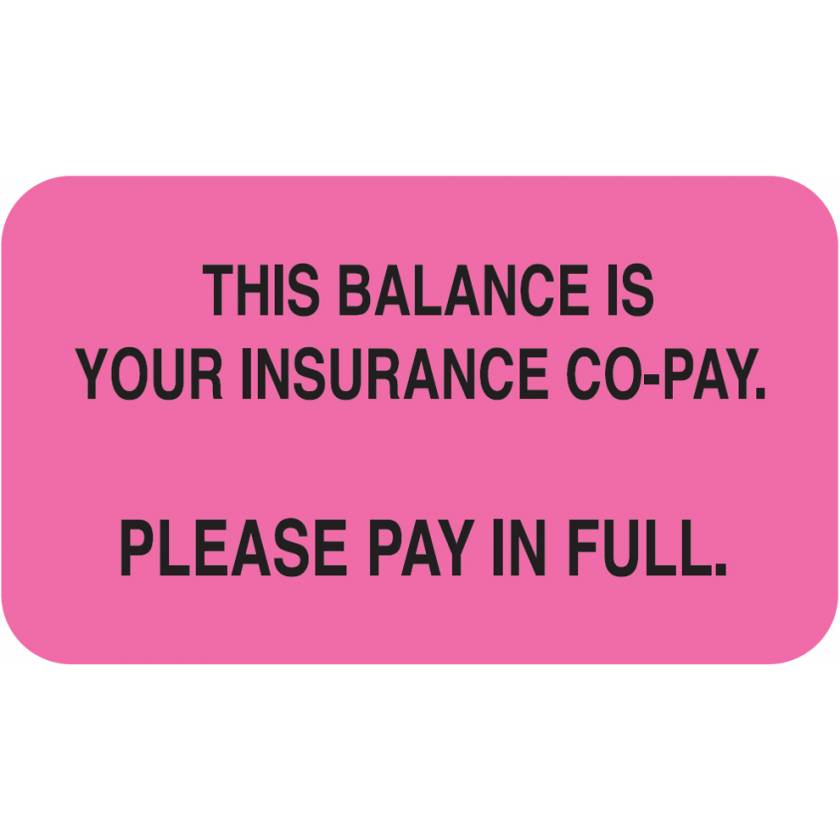 THIS BALANCE IS YOUR INSURANCE CO-PAY Label - Size 1 1/2"W x 7/8"H