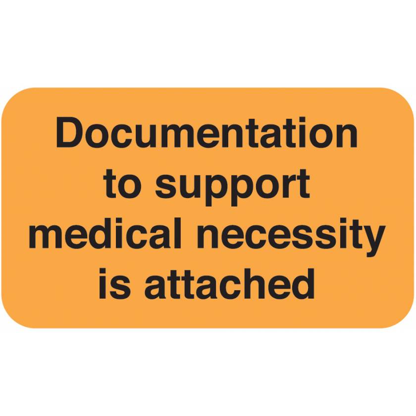 Documentation To Support Medical Necessity Is Attached Label - Size 1 1/2"W x 7/8"H