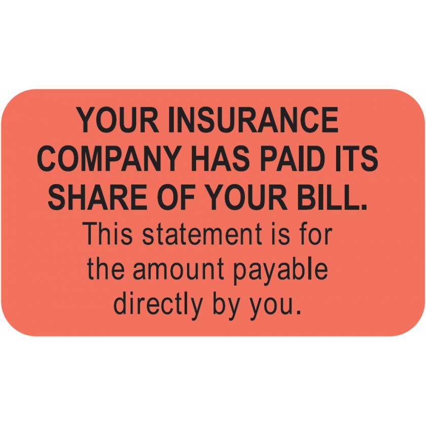 YOUR INSURANCE COMPANY HAS PAID ITS SHARE Label - Size 1 1/2"W x 7/8"H