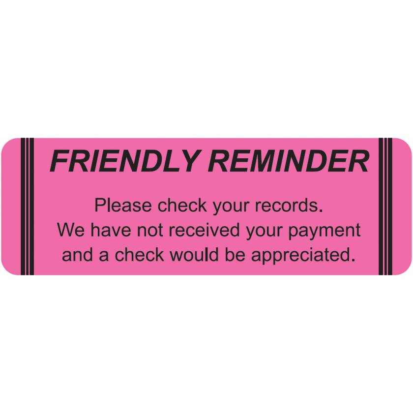 FRIENDLY REMINDER PLEASE CHECK YOUR RECORDS Label - Size 3"W x 1"H