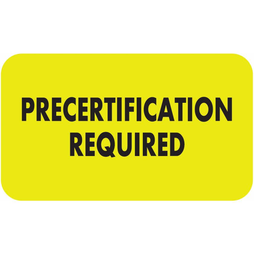 PRECERTIFICATION REQUIRED Label - Size 1 1/2"W x 7/8"H