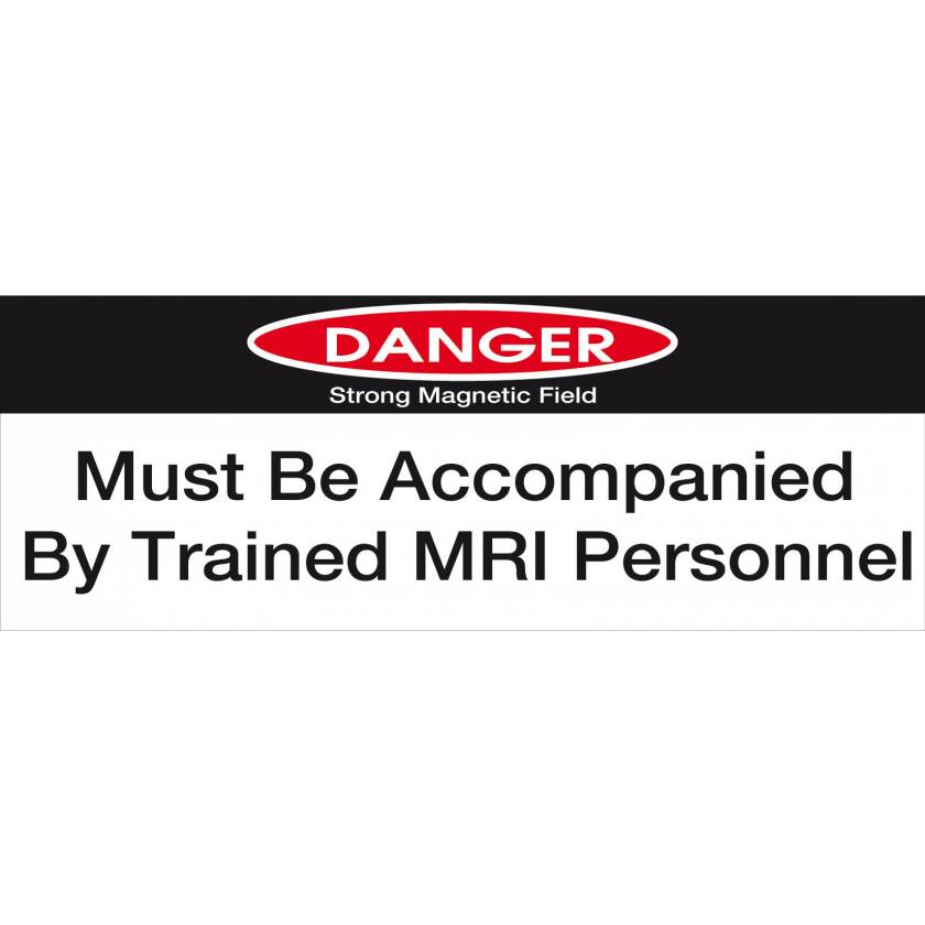 "DANGER; Must Be Accompanied By Trained MRI Personnel" Sticker