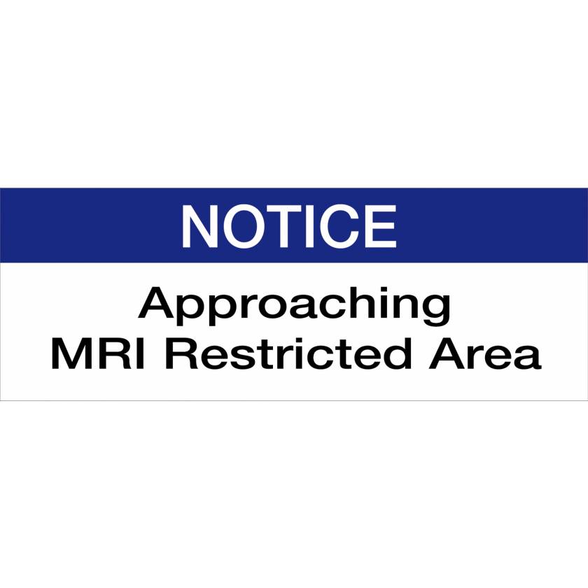 "NOTICE, Approaching MRI Restricted Area" Plastic Sign