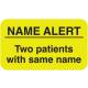 NAME ALERT Two Patients with Same Name Label - Size 1 1/2"W x 7/8"H