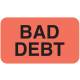 BAD DEBT Label - Size 1 1/2"W x 7/8"H