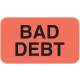 BAD DEBT Label - Size 1 1/2"W x 7/8"H