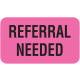 REFERRAL NEEDED Label - Size 1 1/2"W x 7/8"H