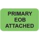 PRIMARY EOB ATTACHED Label - Size 1 1/2"W x 7/8"H