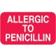 ALLERGIC TO PENICILLIN Label - Size 1 1/2"W x 7/8"H