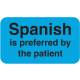 SPANISH Is Preferred by The Patient Label - Size 1 1/2"W x 7/8"H