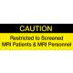 "Caution, Restricted to Screened MRI Patients and MRI Personnel" Plastic Sign