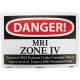 "DANGER MRI Zone IV" Plastic Sign