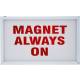 "Magnet Always On" Light-Up Wall Sign