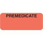 PREMEDICATE Label - Size 1 7/8"W x 3/4"H