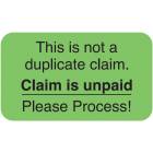 THIS IS NOT A DUPLICATE CLAIM Label - Size 1 1/2"W x 7/8"H