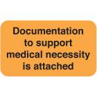 Documentation To Support Medical Necessity Is Attached Label - Size 1 1/2"W x 7/8"H