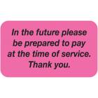 IN THE FUTURE PLEASE PREPARE TO PAY Label - Size 1 1/2"W x 7/8"H