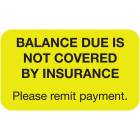 BALANCE DUE IS NOT COVERED BY INSURANCE Label - Size 1 1/2"W x 7/8"H