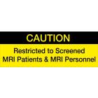 "Caution, Restricted to Screened MRI Patients and MRI Personnel" Sticker